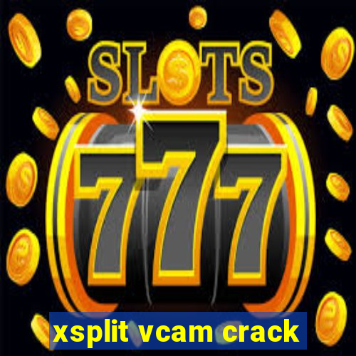 xsplit vcam crack